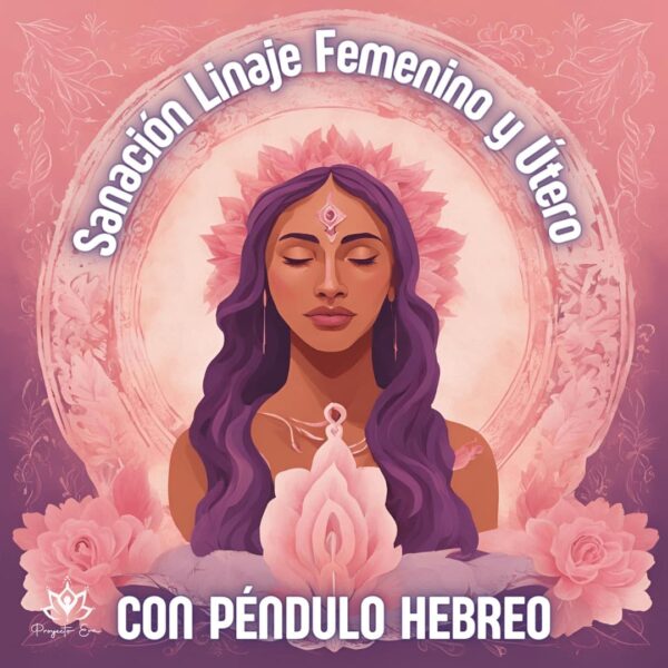 sanacion del linaje femenino con pendulo hebreo
